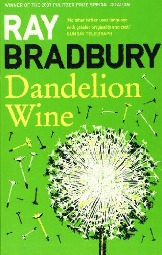 A book cover displaying a dandelion in mid-transformation, releasing seeds against a green background. Text: "RAY BRADBURY Dandelion Wine. Winner of the 2007 Pulitzer Prize Special Citation. No other writer uses language with greater originality and zest - Sunday Telegraph."